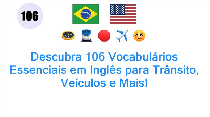 Descubra 106 Vocabulários Essenciais em Inglês para Trânsito, Veículos e Mais!